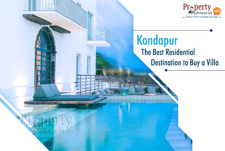 Kondapur- the Best Residential Destination to Buy a Villa