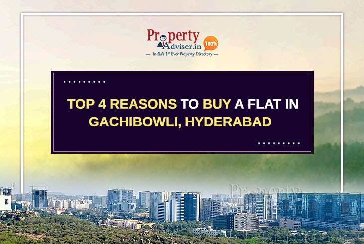 Top 4 Reasons To Buy A Flat In Gachibowli