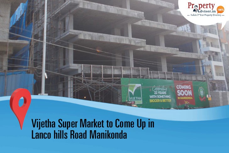 New Vijetha Supermarket to Come up Soon in Lanco hills Road at Manikonda 