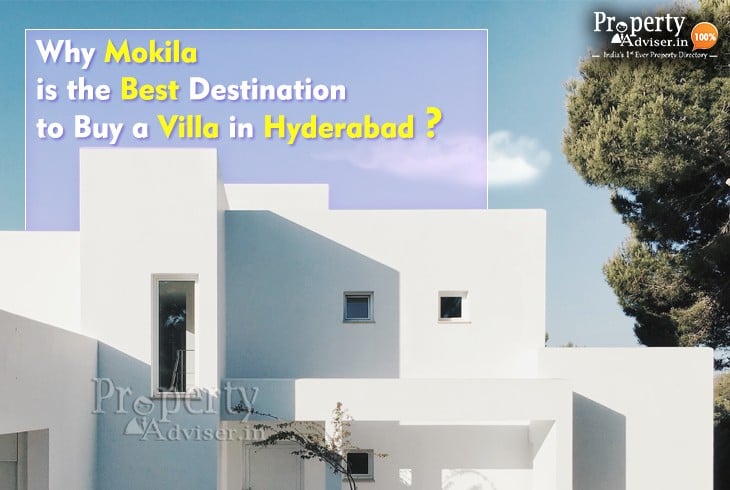 Why Mokila Is the Best Destination to Buy a Villa in Hyderabad