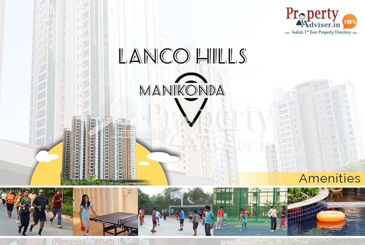 Enjoy With Dynamic Lifestyles in Lanco Hills 8LH Apartment at Manikonda 