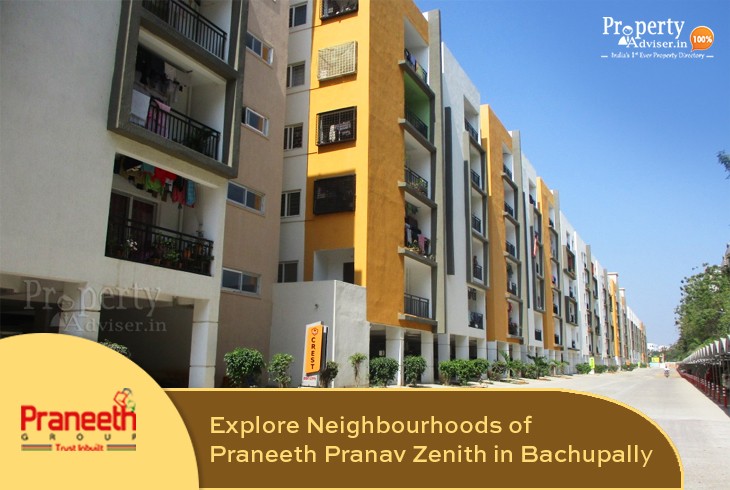 Explore Neighborhoods of Praneeth Pranav Zenith in Bachupally