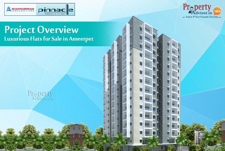 Shanta Sriram Pinnacle- Project Overview| Luxurious Flats for Sale in Ameerpet