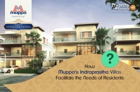 How Muppas Indraprastha Villas Facilitate the Needs of Residents