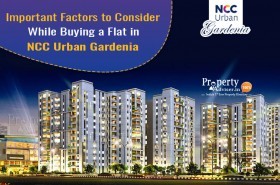 Important Factors to Consider While Buying a Flat in NCC Urban Gardenia