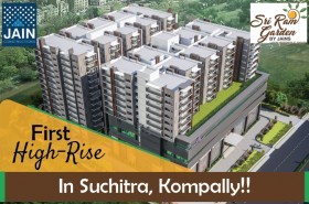 Sri Ram Garden - FIRST HIGH RISE IN SUCHITRA, KOMPALLY!!