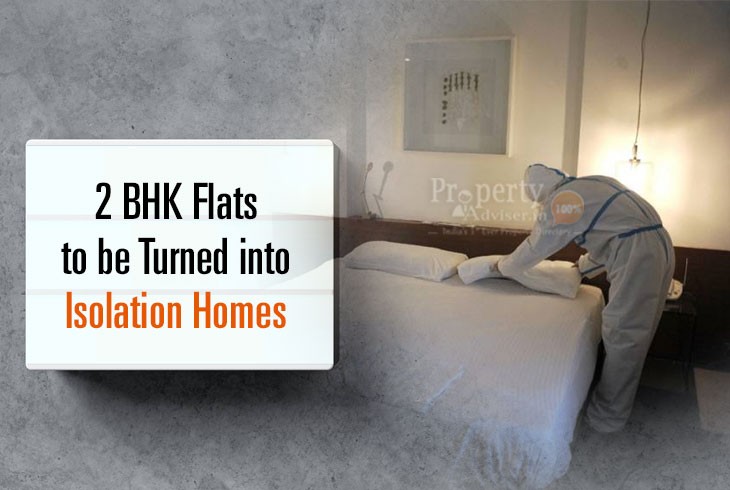 2 BHK Flats to be Turned into Isolation Homes