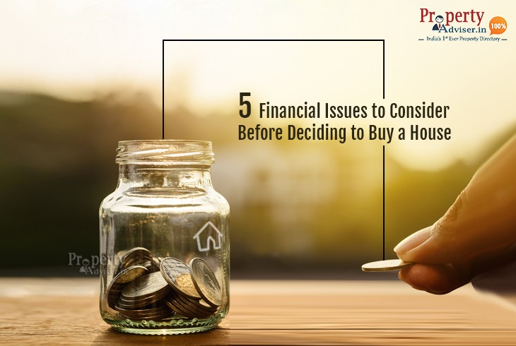 5 Financial Issues to Consider Before Deciding to Buy a House