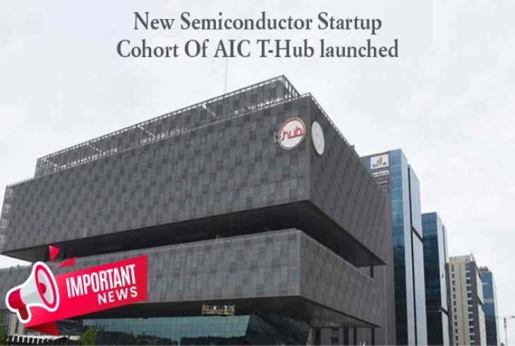AIC T-hub Launched All New Semiconductor Startup Cohort