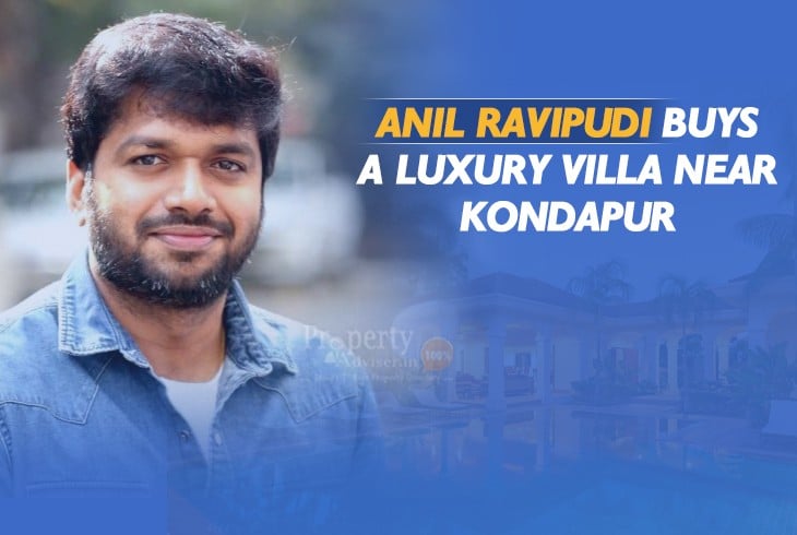 Anil Ravipudi buys a villa worth 12 crore near Kondapur