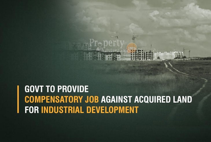 Assurance of Job to Owners of Land Acquired by Govt for Industrial Development