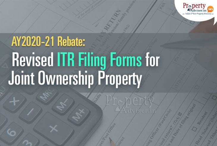 AY2020-21 Rebate: Revised ITR Filing Forms for Joint Ownership Property