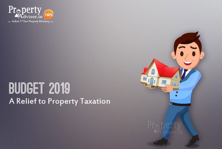 Budget 2019 Highlights - A Relief to Property Taxation