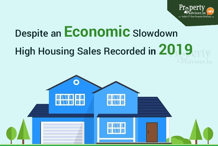 Despite an Economic Slowdown High Housing Sales Recorded in 2019