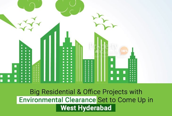 Environmental Clearance issued for Construction of Big Projects in Western Hyderabad
