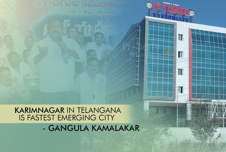 Fastest Developing City in Telangana is Karimnagar - Gangula Kamalakar