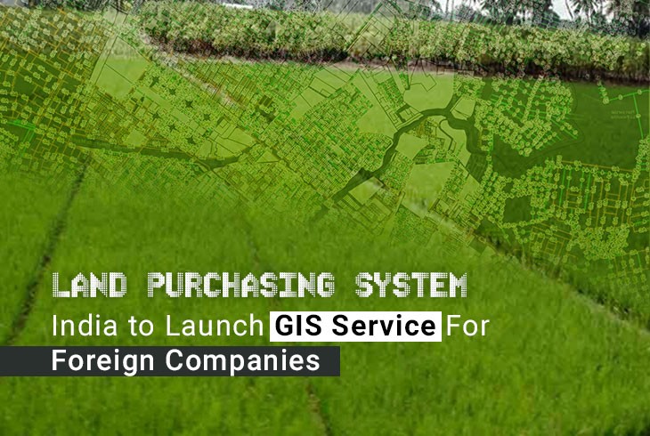 GIS-Based Land Buying System to Set Up in India to Attract US Companies 