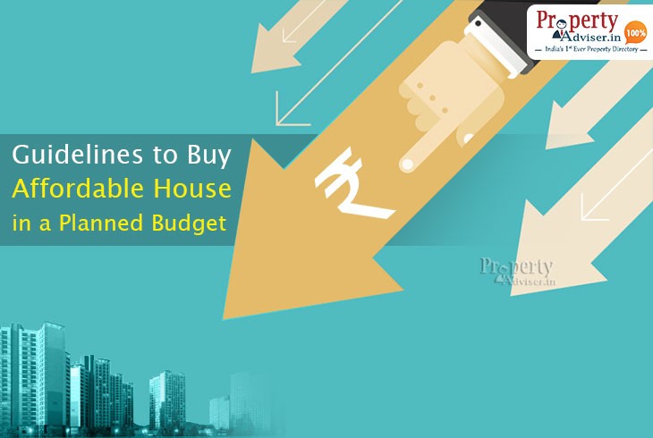 Guidelines to Buy Affordable House in a Planned Budget