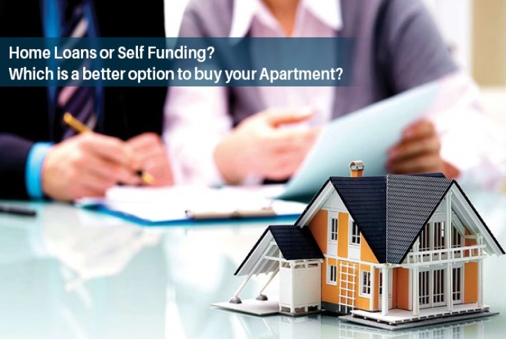 Home Loans or Self Funding? Which is a better option to buy your Apartment