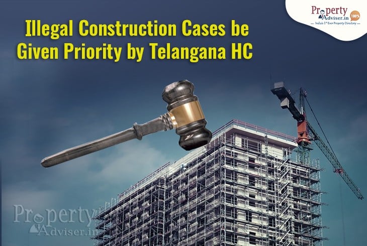 Illegal Construction Cases be Given Priority by Telangana High Court 