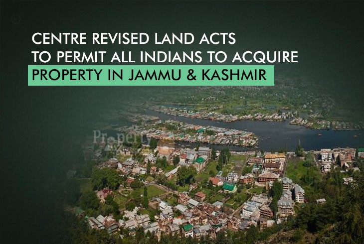 Centre Modified Land Acts Enables Indians to Buy Land in Jammu & Kashmir