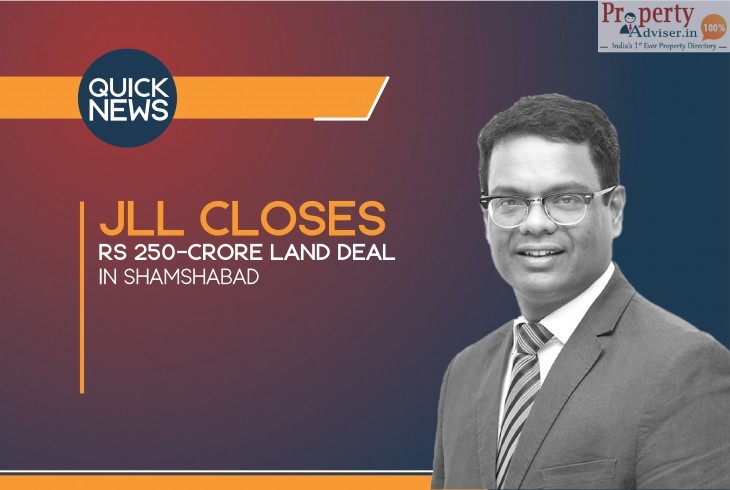JLL Signs a 53-acre Land Deal for Hyderabad Real Estate Market 