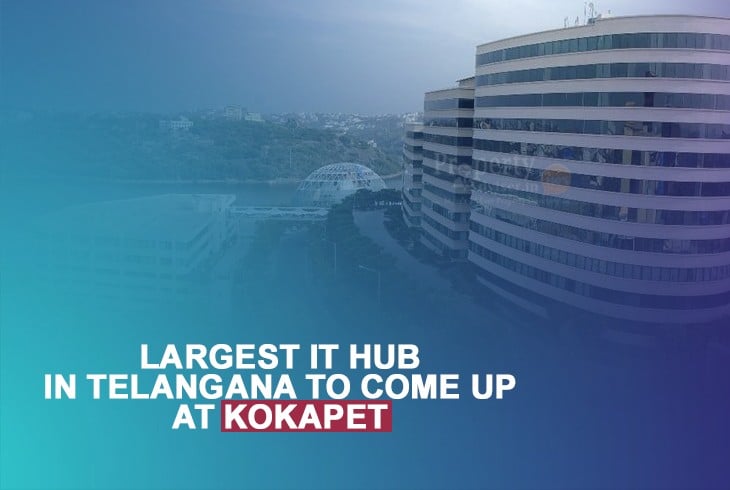 Largest IT Hub to Come Up at Kokapet 