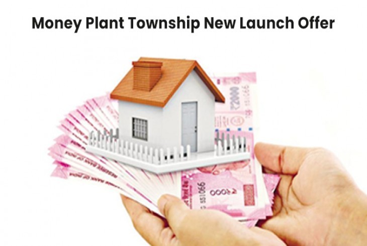 Money Plant Township new launch offer 
