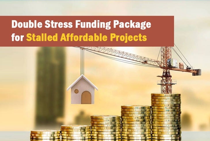 Double Stress Fund for Unfinished Affordable Housing Projects
