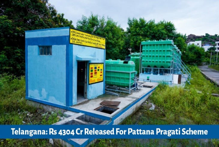 Telangana: Pattana Pragati programme funding of Rs. 4304 Cr released. 