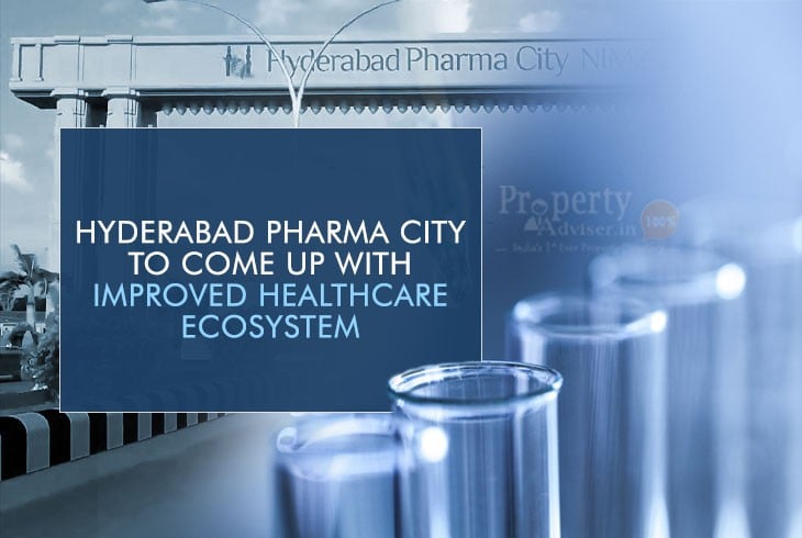 Pharma City in Hyderabad to Develop an Enhanced Health Care System 