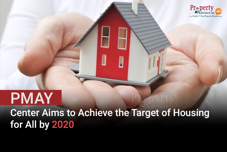 PMAY - Center Aims to Achieve the Target of Housing for All by 2020