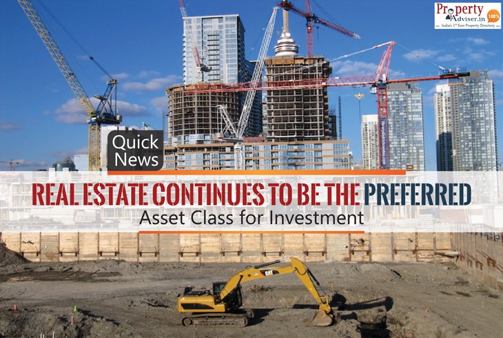 Real estate continues to be the preferred asset class for investment