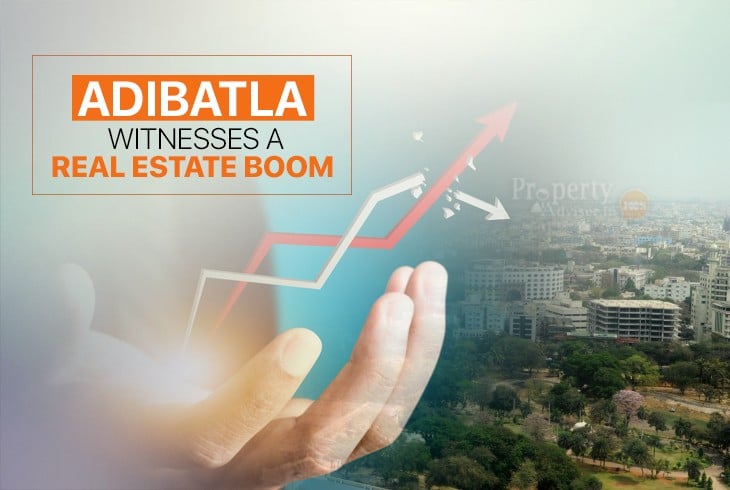 Real Estate development picks up pace in Adibatla due to IT hubs 