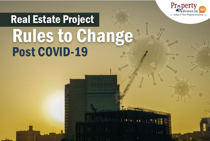 Real Estate Project Rules to Change Post COVID 19