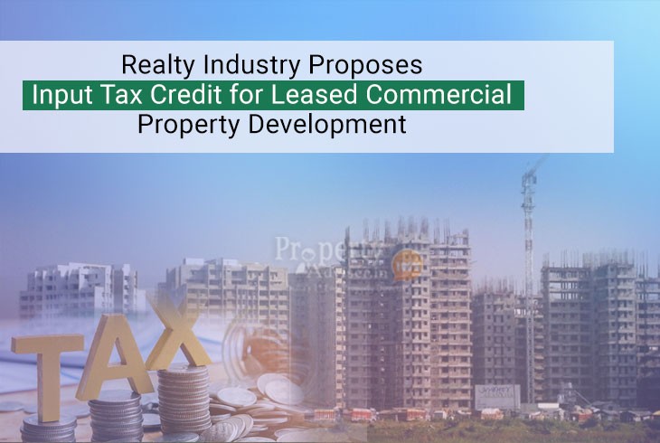 Real Estate Sector Pursuing Input Tax Credit for Leased Commercial Property Developments