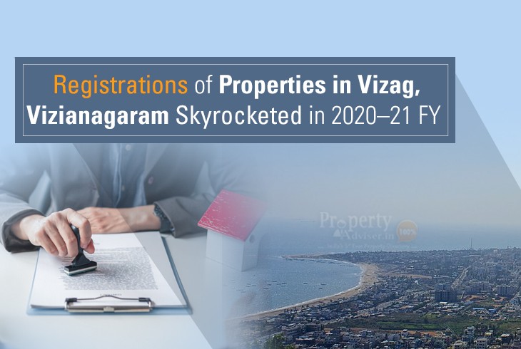 Registrations for Vizag Properties Increase in Fiscal Year 2020–21 