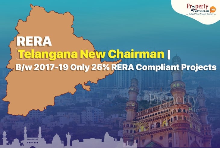 RERA Telangana Appoints New Chairman | B/w 2017-19 Only 25% RERA Compliant Projects