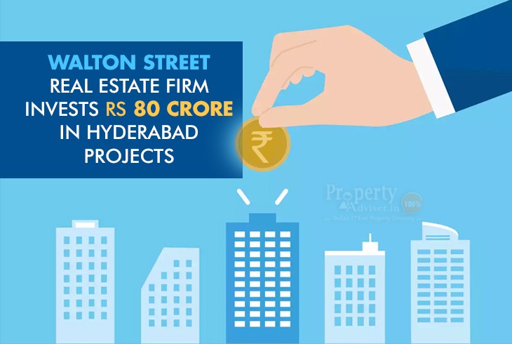 Rs 80 Cr Invested By Walton Street Real Estate Firm in Two Hyderabad Projects