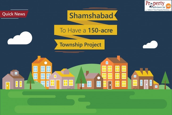 Shamshabad Soon to Have a 150-acre Township Project 
