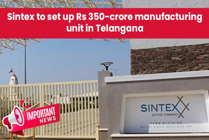 Sintex to set up Rs 350-crore manufacturing unit in Telangana