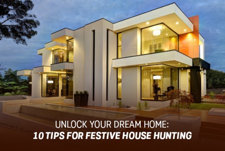 Unlock Your Dream Home: 10 Tips for Festive House Hunting 