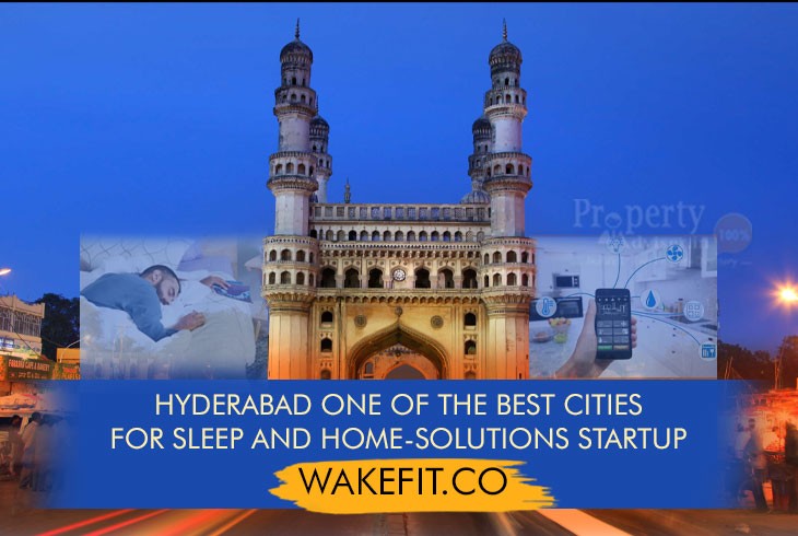 A Home-Solutions and Sleep Startup, Wakefit.co Now in Hyderabad