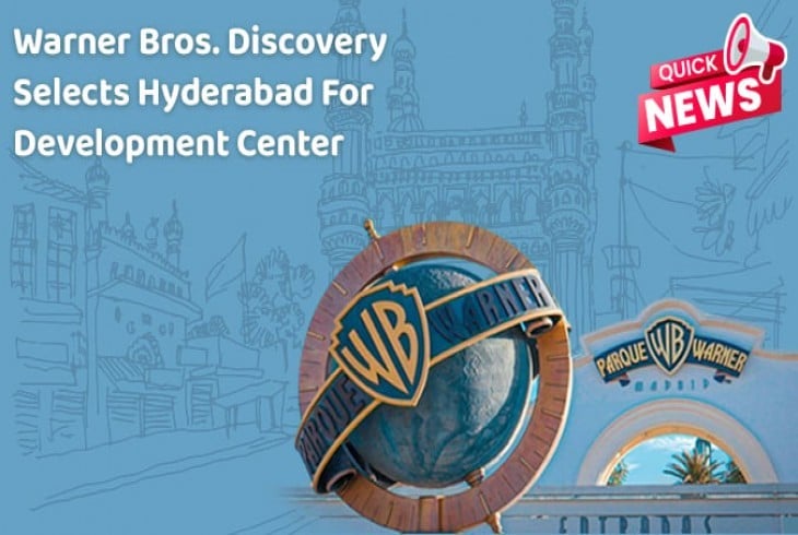 Hyderabad selected by Warner Bros. Discovery for development centre 