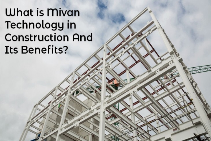 What is Mivan Technology in Construction and Its Benefits? 