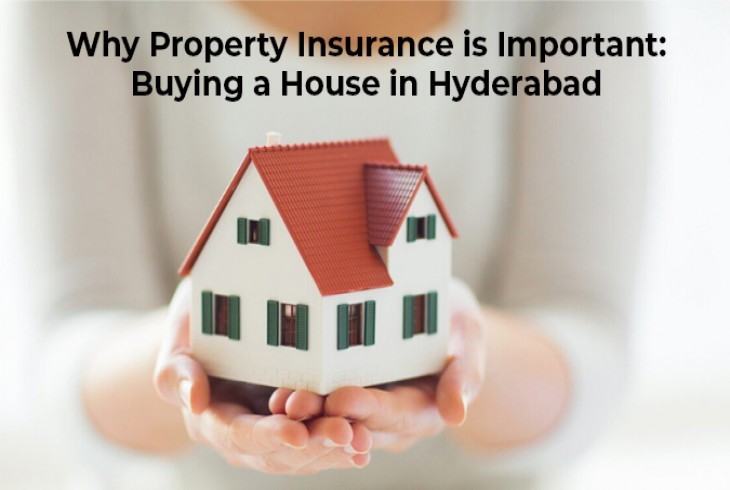 Why Property Insurance is Important: Buying House in Hyderabad 