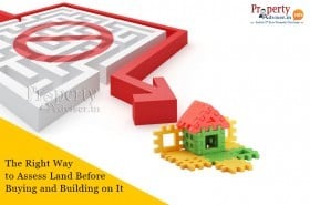 The Right Way to Assess Land Before Buying and Building a home The Right Way to Assess Land Before Buying and Building a home