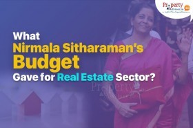 What Nirmala Sitharamans Budget Gave For Real Estate Sector