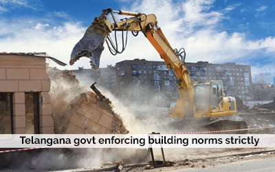 Telangana govt enforcing building norms strictly