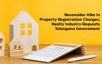 Reconsider Hike In Property Registration Charges